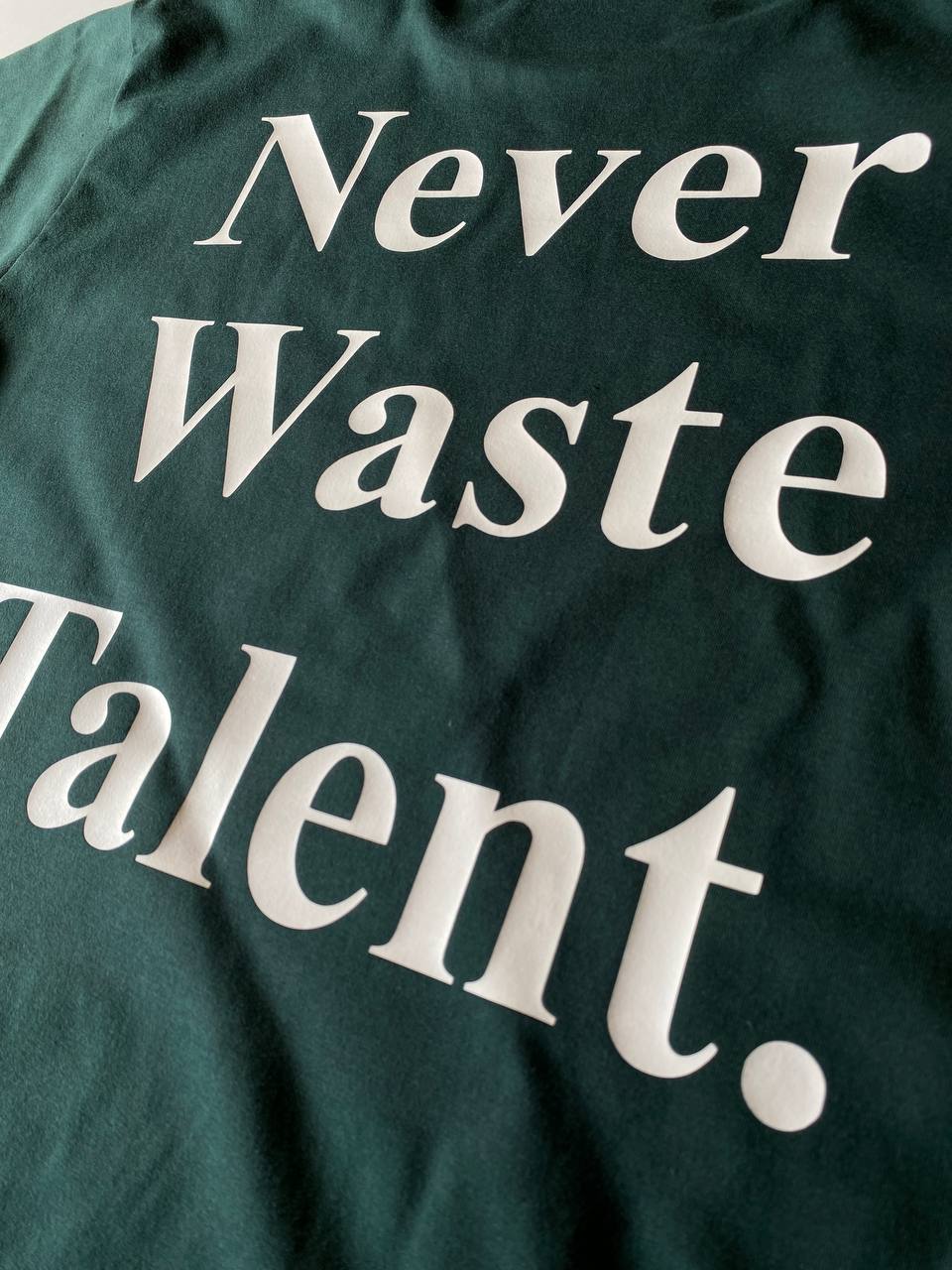 Never Waste Talent Oversized Tee - Moss Green
